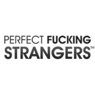 Perfect Fucking Strangers