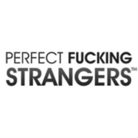 Perfect Fucking Strangers Perfect Fucking Strangers
